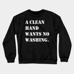 A CLEAN HAND Crewneck Sweatshirt